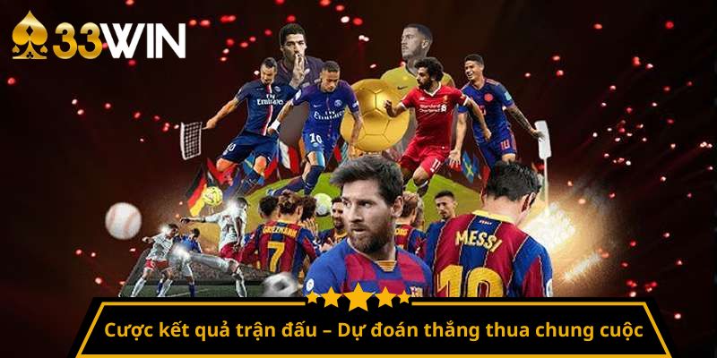 Cược kết quả trận đấu – Dự đoán thắng thua chung cuộc